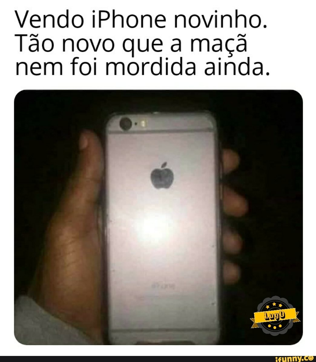 Vendo iPhone novinho.
Tão novo que a maçã
nem foi mordida ainda.