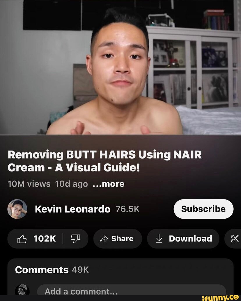 Removing Butt Hairs Using Nair Cream A Visual Guide Views Ago More Kevin Leonardo K