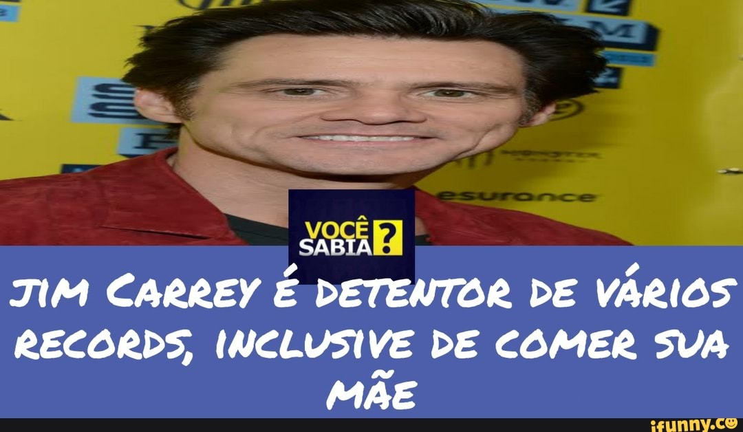 TIM CARREY É DETENTOR DE VÁRIOS RECORDS, INCLUSIVE DE COMER SUA MÃE