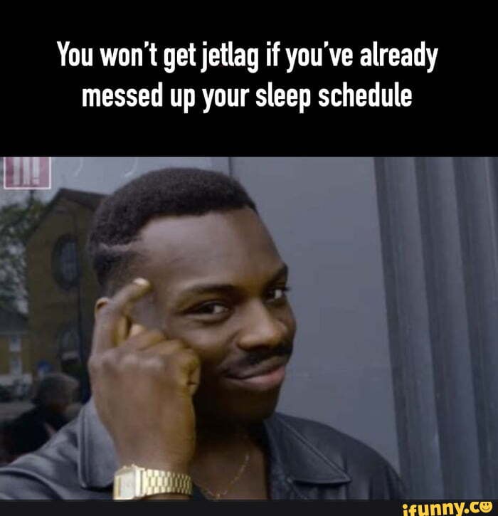 Jetlag memes. Best Collection of funny Jetlag pictures on iFunny