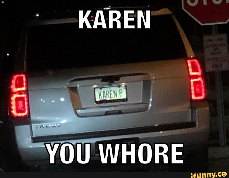 Karen You Whore Ifunny