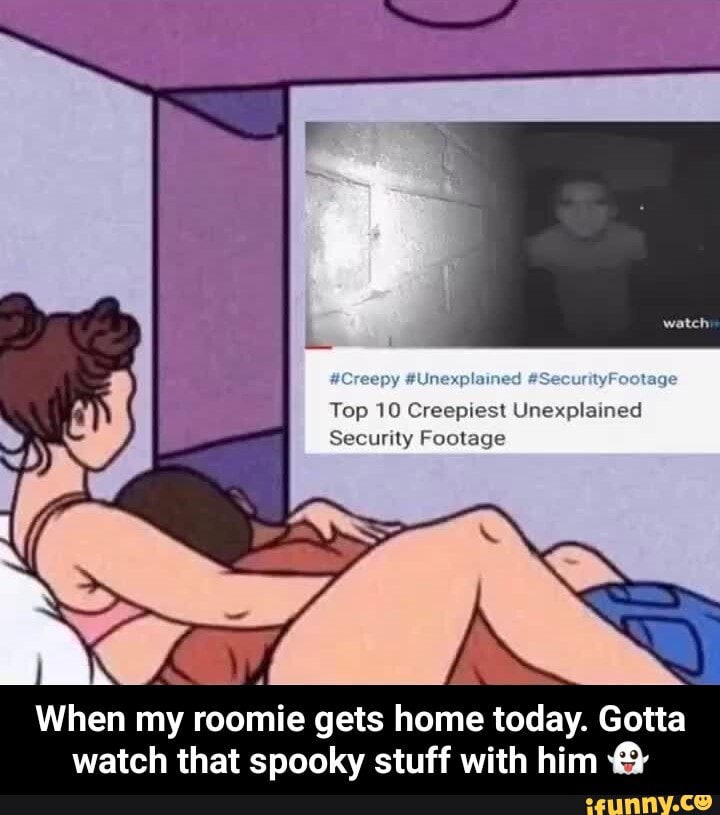 When my roomie gets home today. Gotta watch that spooky stuff with him
woteh
Unexplained
Top 10 Creepiest Unexplained
Security Footage - When my roomie gets home today. Gotta watch that spooky stuff with him π»