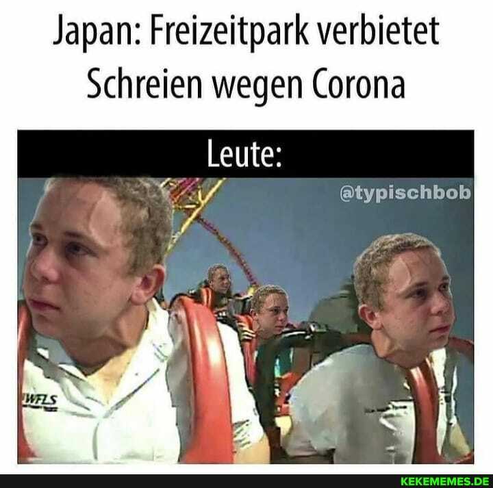 Japan: Freizeitpark verbietet
Schreien wegen Corona
Leute:
atypischbob