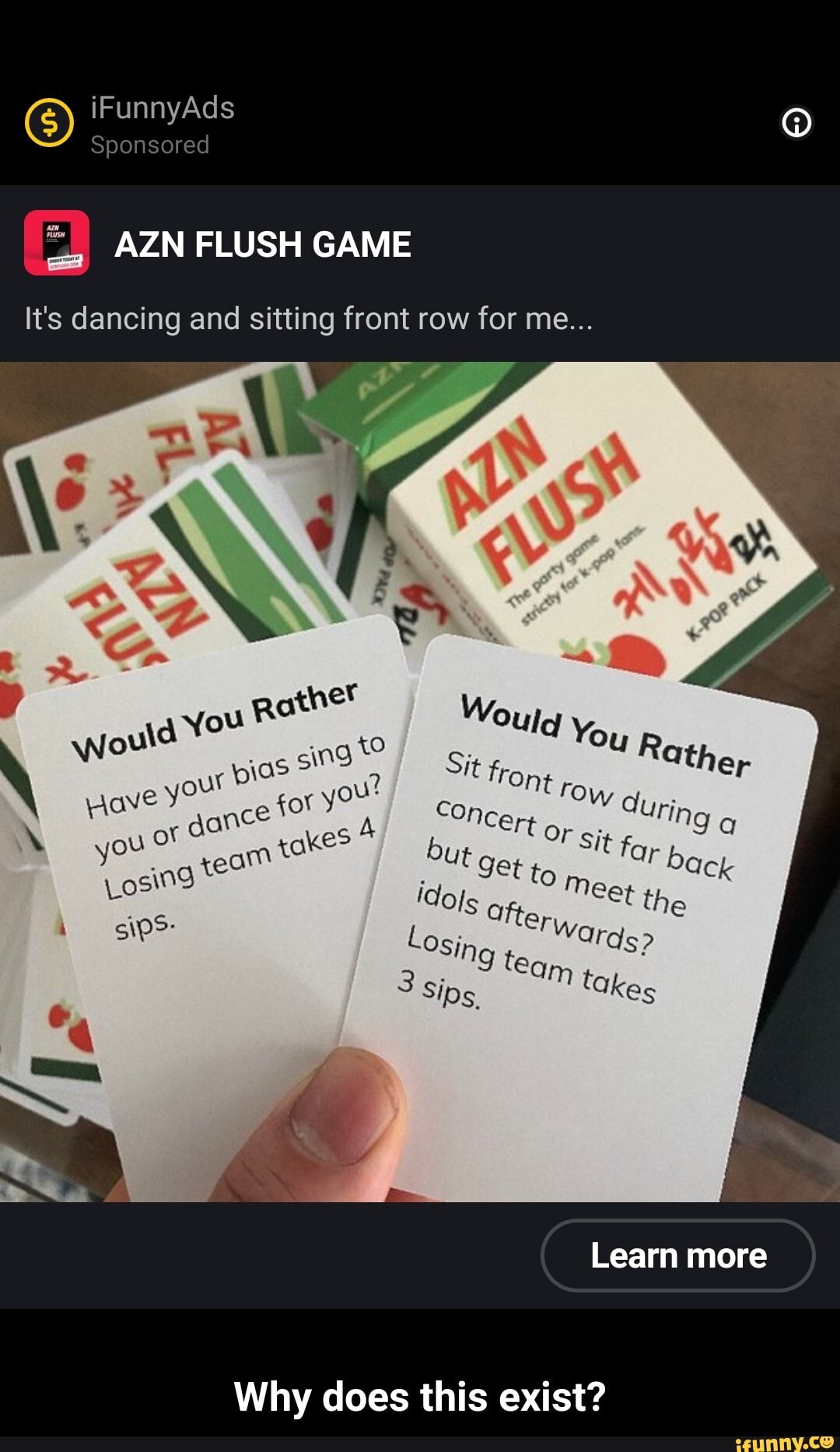 IFunnyAds Sponsored AZN FLUSH GAME It's dancing and sitting front row for  me... Learn more Why does this exist? - Why does this exist? - )