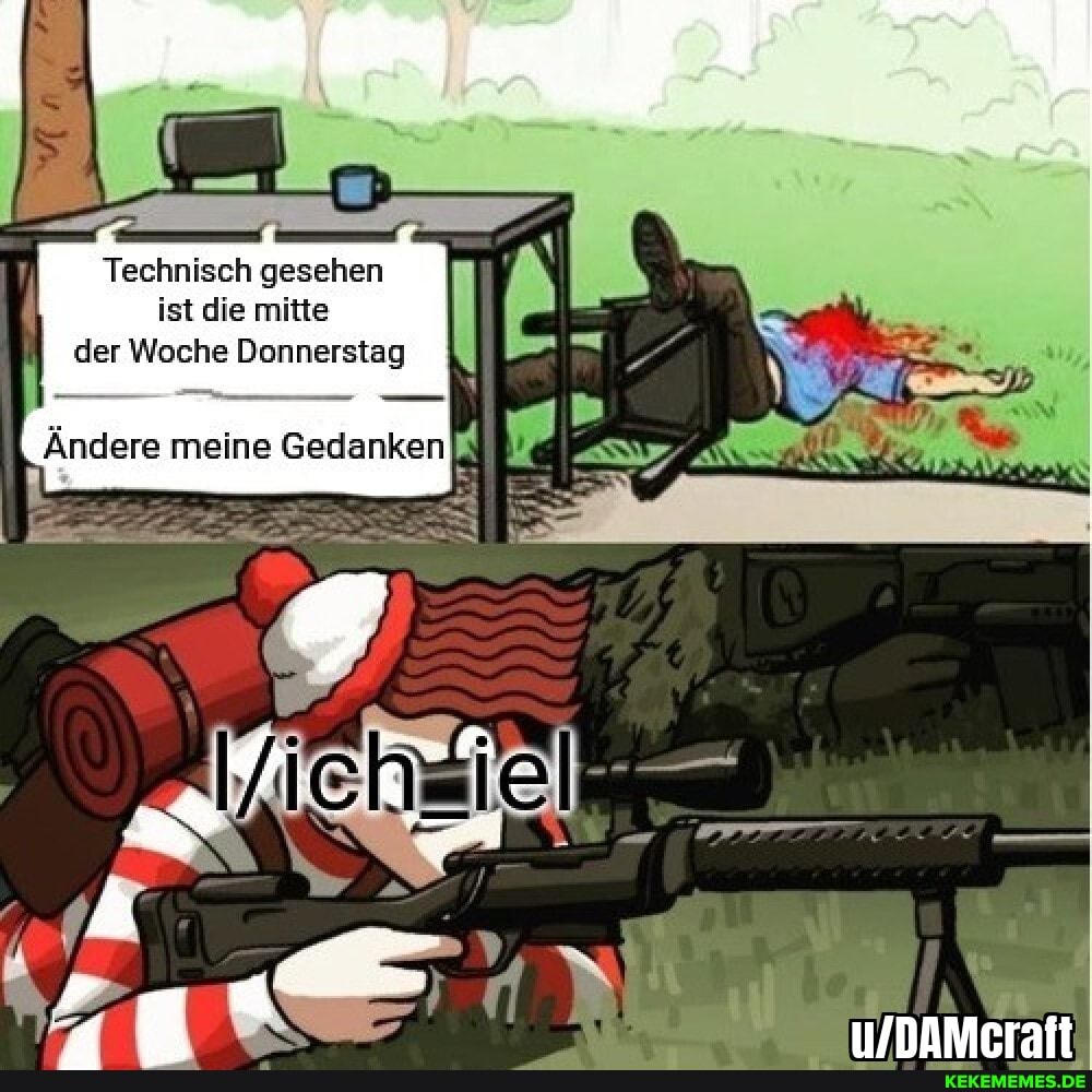 Technisch gesehen ist die mitte der Woche Donnerstag
Ändere meine Gedanken