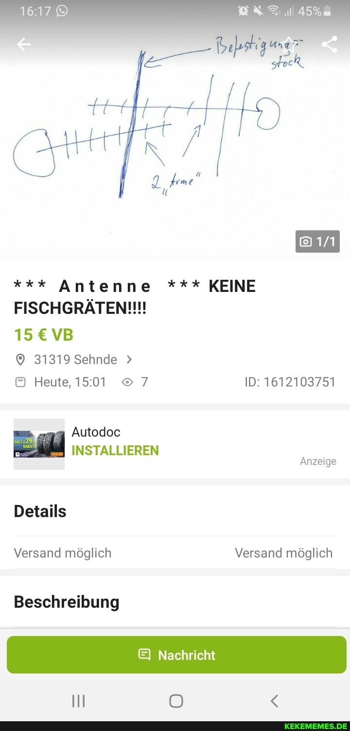 Antenne KEINE FISCHGRÄTEN!!!!
15 VB
31319 Sehnde >
Heute, 7 ID: 1612103751
Autodoc
INSTALLIEREN
Anzeige
Details
Versand möglich Versand möglich
Beschreibung
EI Nachricht