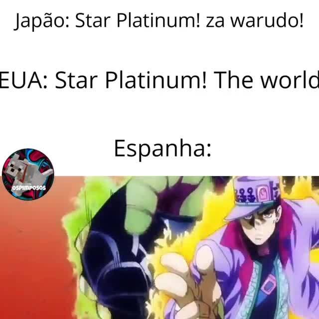 Star Platinum Anime da Anime da Anime da Parte 3 Parte 4 Parte 6 - iFunny  Brazil