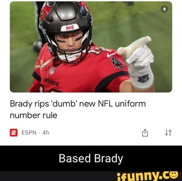 Brady rips 'dumb' new NFL uniform number rule
Besen- an
Based Brady