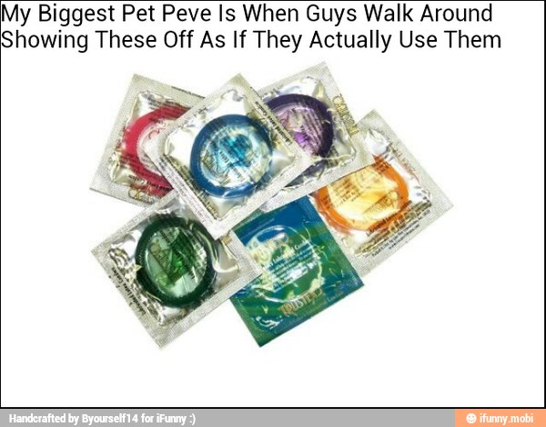 My Biggest Pet Peve Is When Guys Walk Around
Showing These Off As If They Actually Use Them