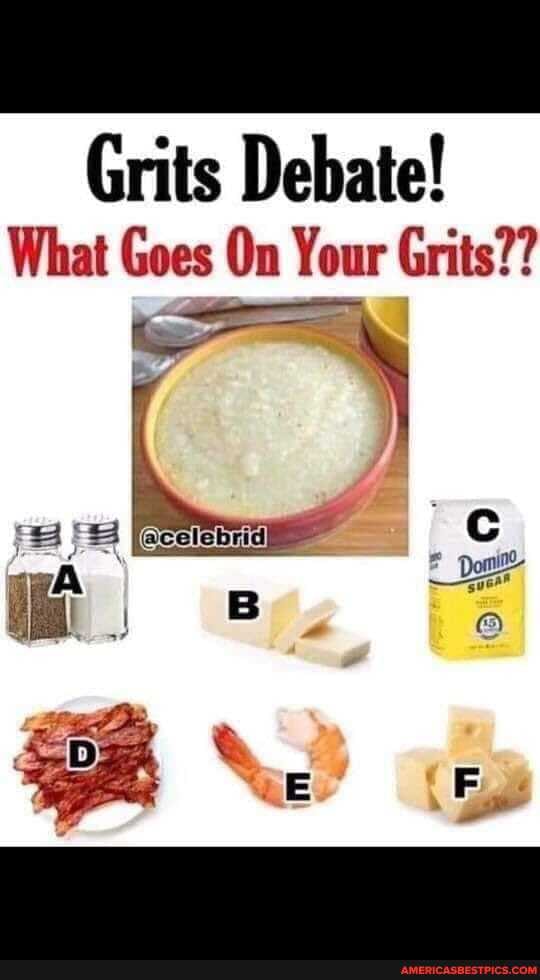 Grits Debate!
What Goes On Your Grits??
celebri