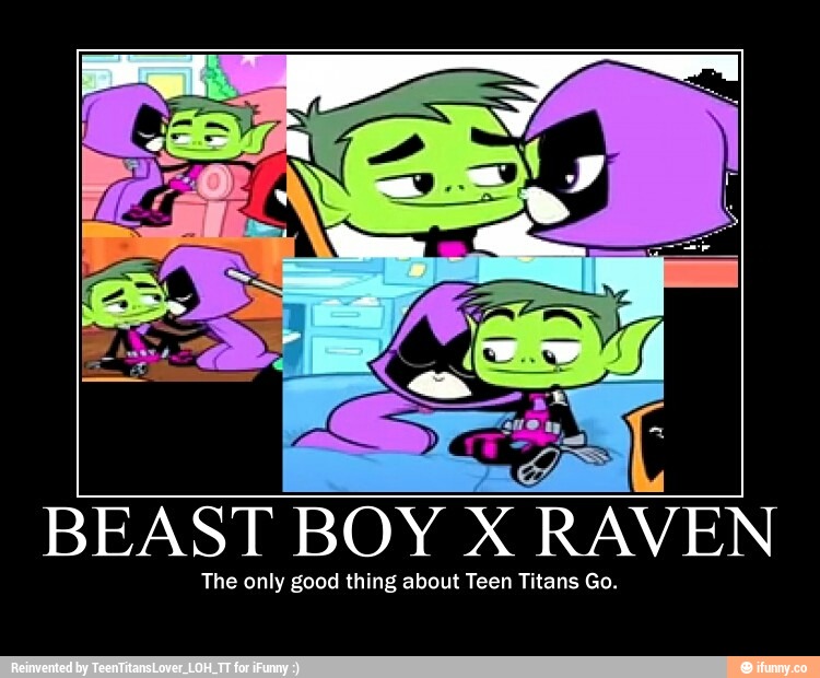 Beast Boy X Raven The Only Good Thing About Teen Titans Go