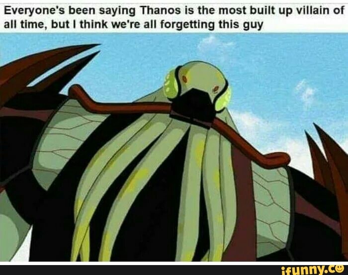 Everyone's been saying Thanos is the most built up villain of all time ...