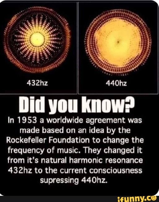 440hz Did you knew? 432hz In 1953 a worldwide agreement was made based ...