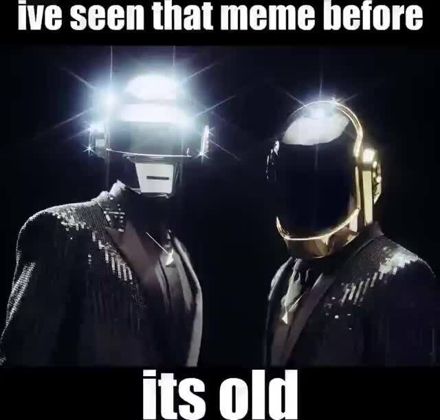 Daftpunk Memes Best Collection Of Funny Daftpunk Pictures On Ifunny