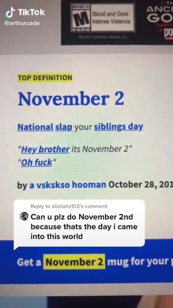 Blood And Gore Infense Vickence Go Top Definition November 2 National Slap Your Siblings Day Hey Brother Its November 2 Oh Fuck By A Vskskso Hooman October 28 201 Reply Comment Can