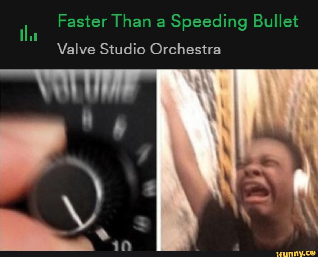 Faster Than a Speeding Bullet il Valve Studio Orchestra - iFunny