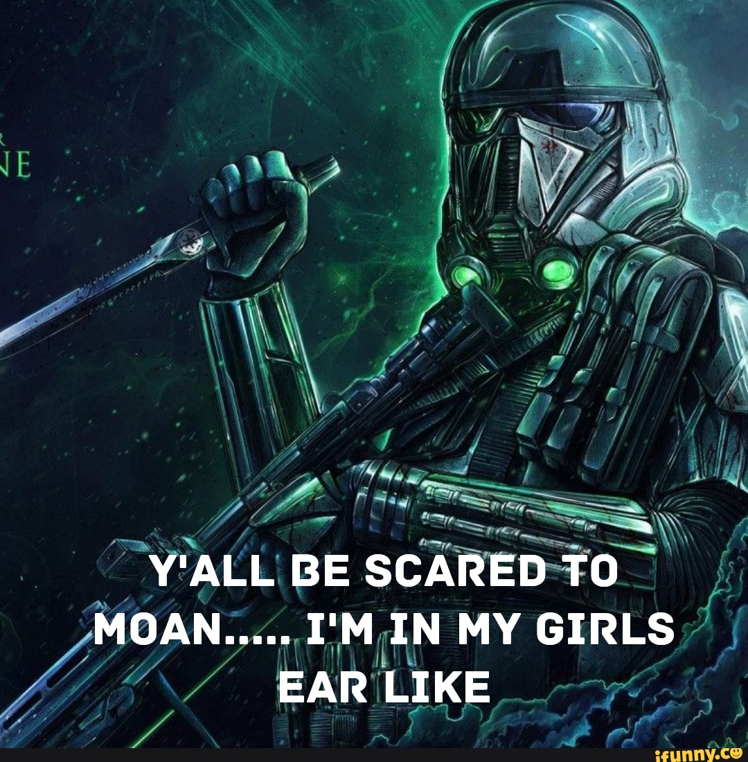 YALL BE SCAREDT MOAN......I'M, ;IN MY
Vi s )