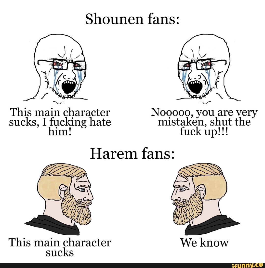 Shounen Fans This Main Character No00000 You Are Very Sucks I Fucking Hate Mistaken Shut The