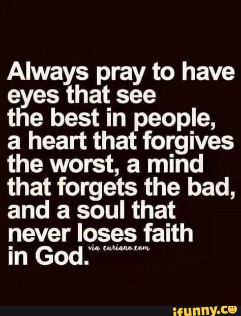 Always Pray To I Have Eyes That See The Best In People, A Heart That 