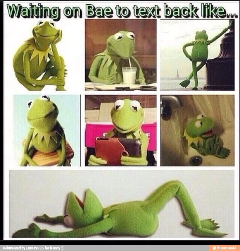 Bae to text back like... Waiting on