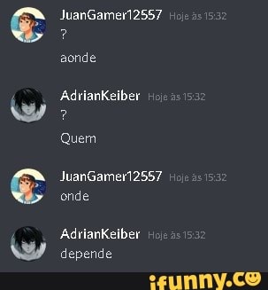 JuanGamer12557
aonde
AdrianKeiber
Quem
JuanGamer12557 onde
Adriankeiber
depende