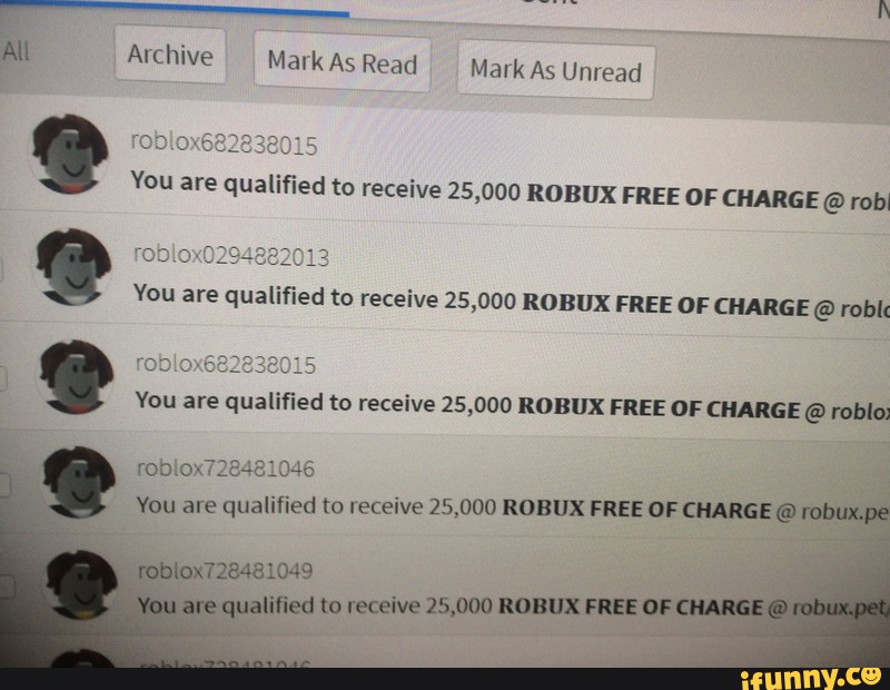 You Are Qualified To Receive 25 000 Robux Free Of Charge Robl You Are Qualiﬁed To Receive 25 000 Robux Free Ofchargeq Ifunny - robux free of charge