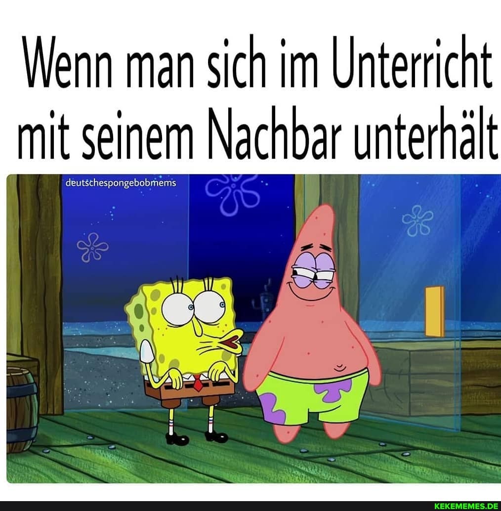 Wenn man sich im Unterricht mit seinem Nachbar unterhalt