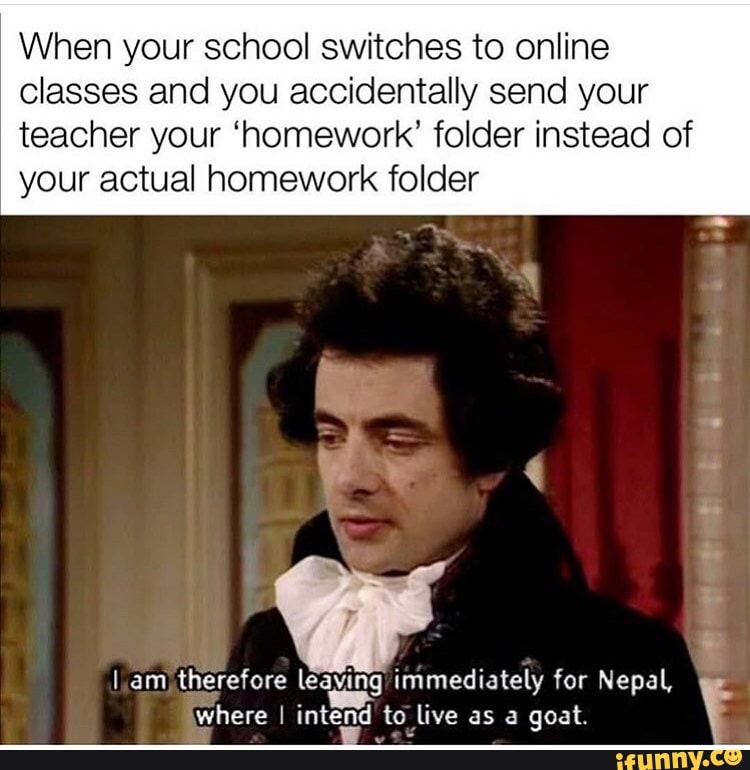 When your school switches to online classes and you accidentally send