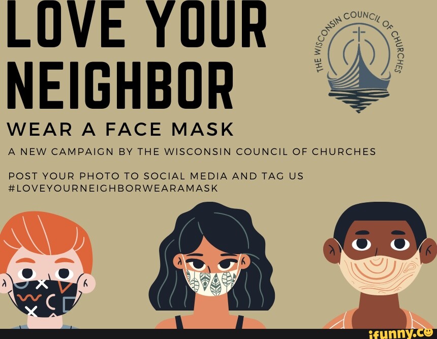LUVE YUUR NEIGHBOR WEAR A FACE MASK A NEW CAMPAIGN BY THE WISCONSIN
