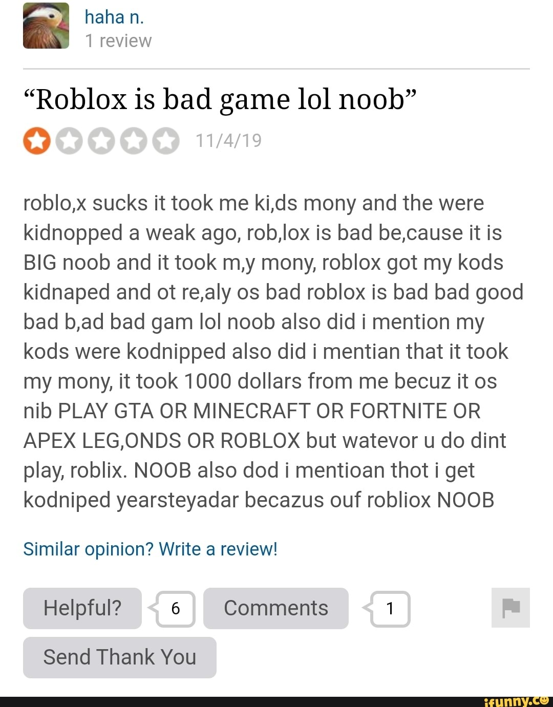 Roblox Is Bad Game 101 Noob O Roblo X Sucks It Took Me Ki Ds Mony And The Were Kidnopped A Weak Ago Rob Iox Is Bad Because It Is Big Noob And It Took - bad game lol roblox