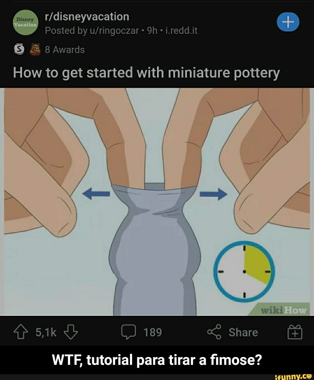 Posted by i.redd.it
8 Awards
How to get started with miniature pottery
C) 189 Share
WTF, tutorial para tirar a fimose? - WTF, tutorial para tirar a fimose?