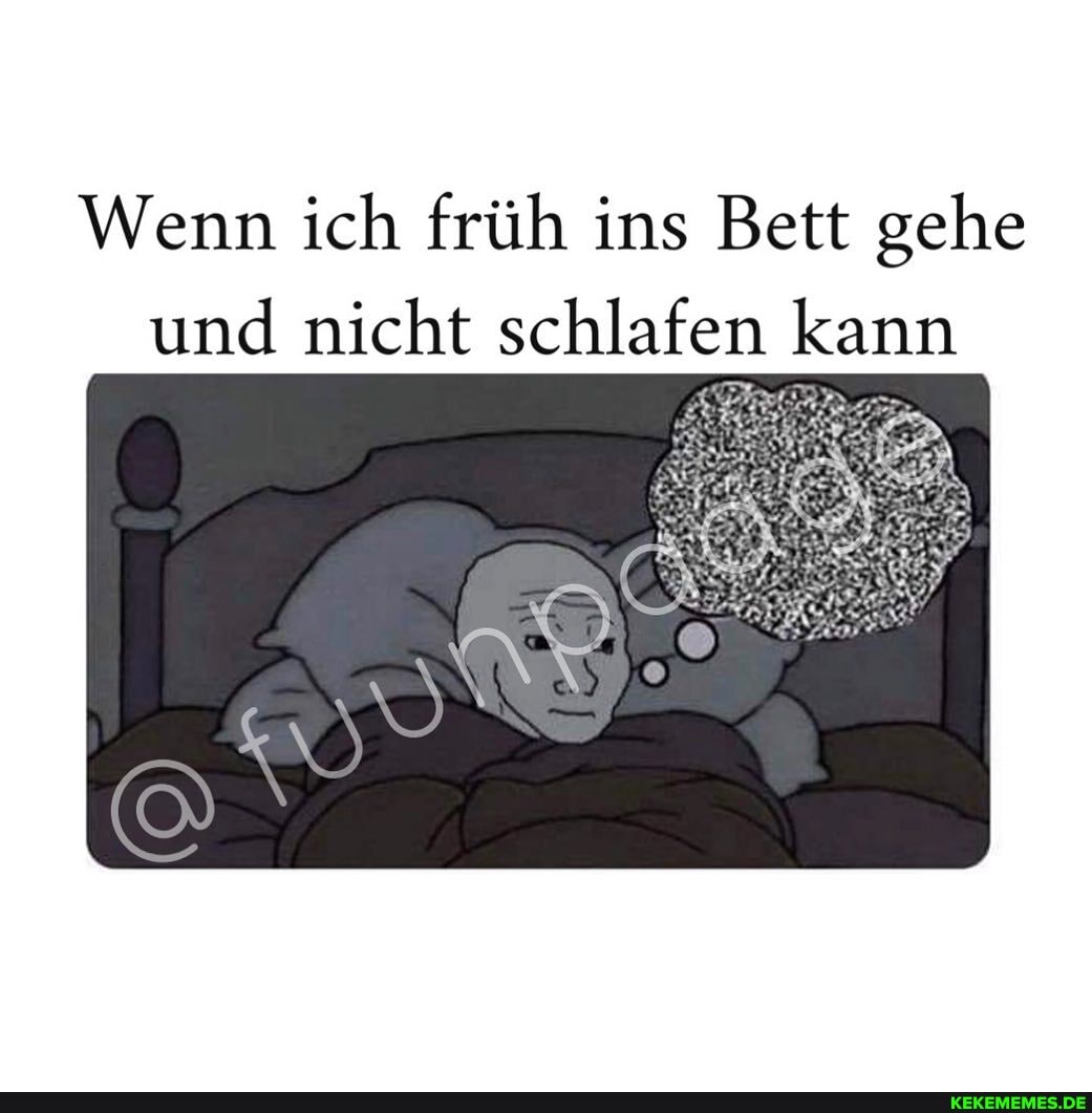 Wenn ich früh ins Bett gehe und nicht schlafen kann