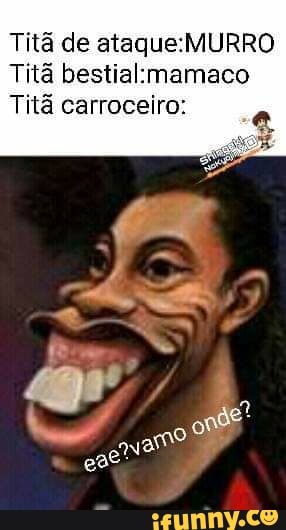 Titã de
Titã bestialimamaco
Titã carroceiro: