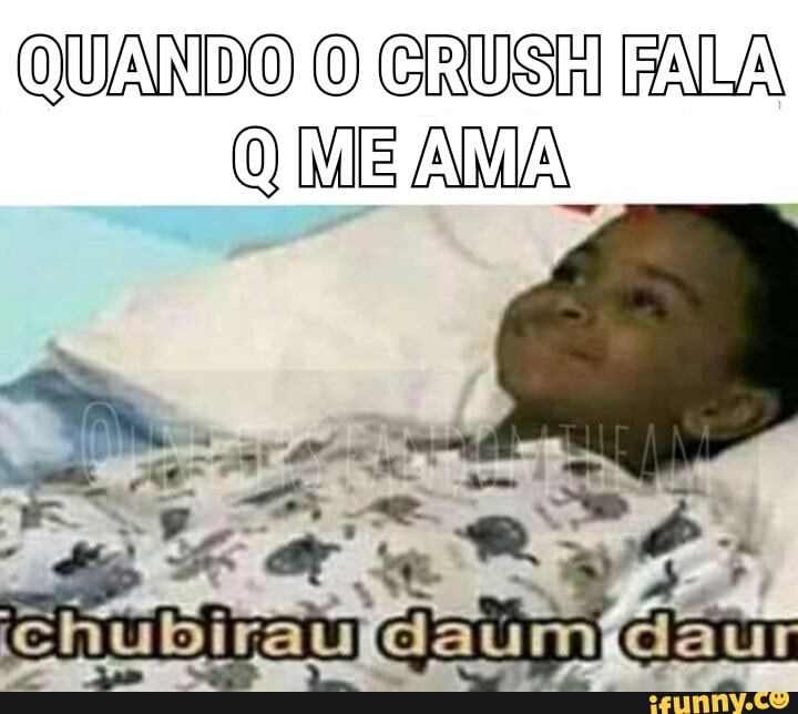 QUANDO © CRUSH
O ME AMA