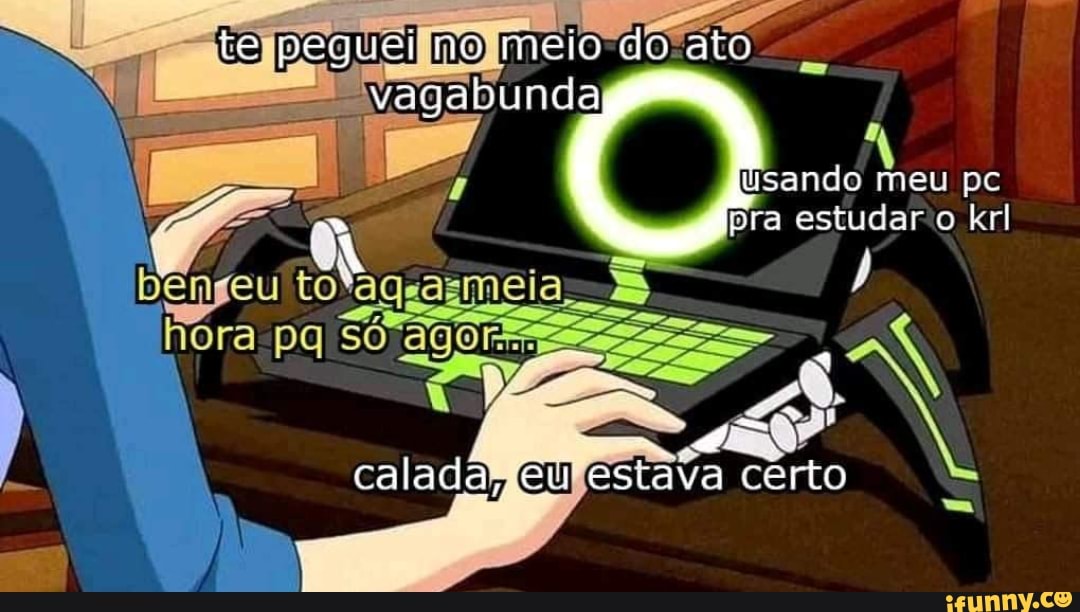 te pequei no meio do ato vagabunda
pc
pra estudar krl
EN,
eu
Eia.
hora pq SÓ
calada
