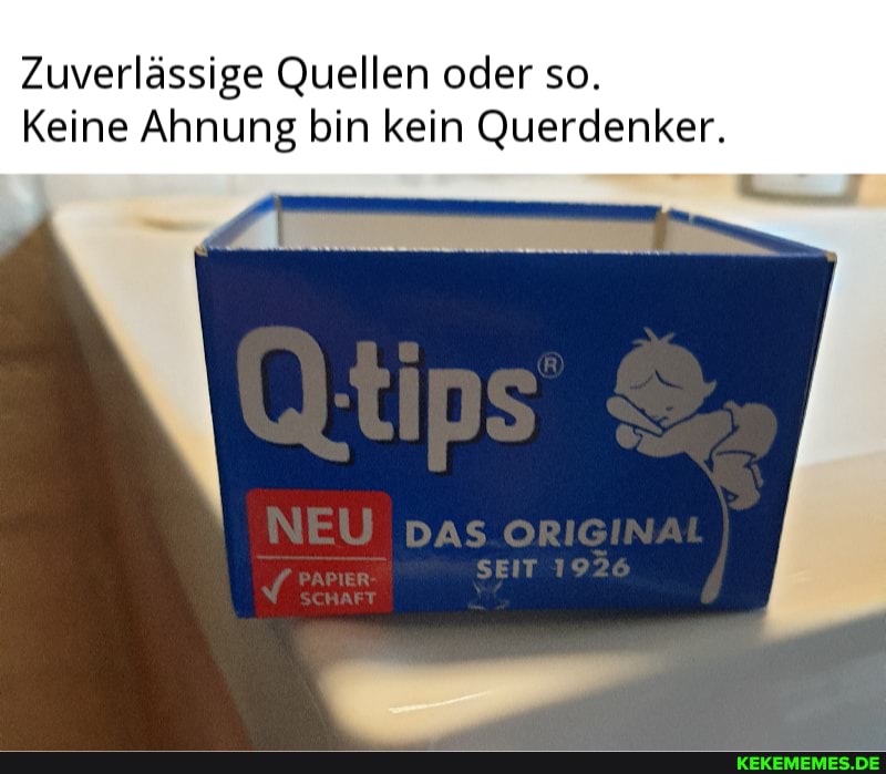 Zuverlässige Quellen oder so.
Keine Ahnung bin kein Querdenker.
NEU Das
SEIT 9926