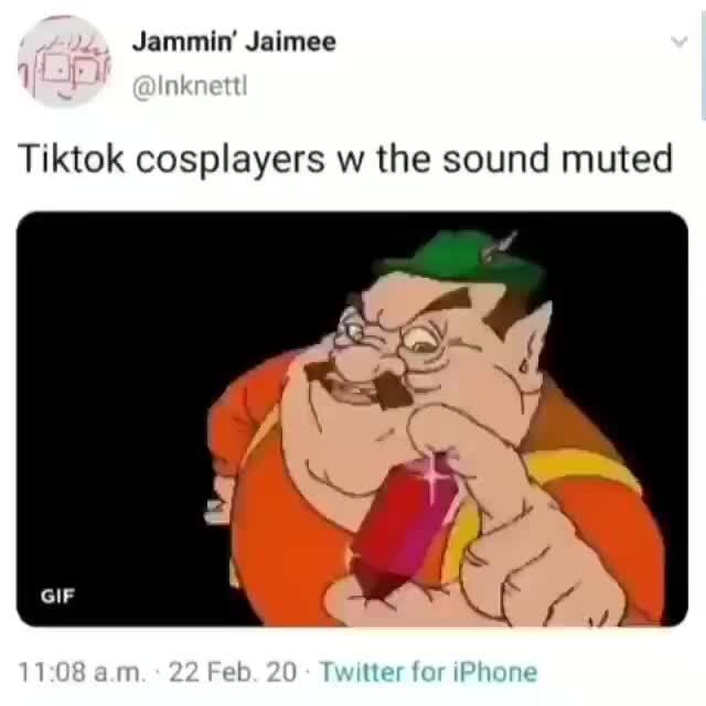 Tiktok Cosplayers W The Sound Muted Ifunny