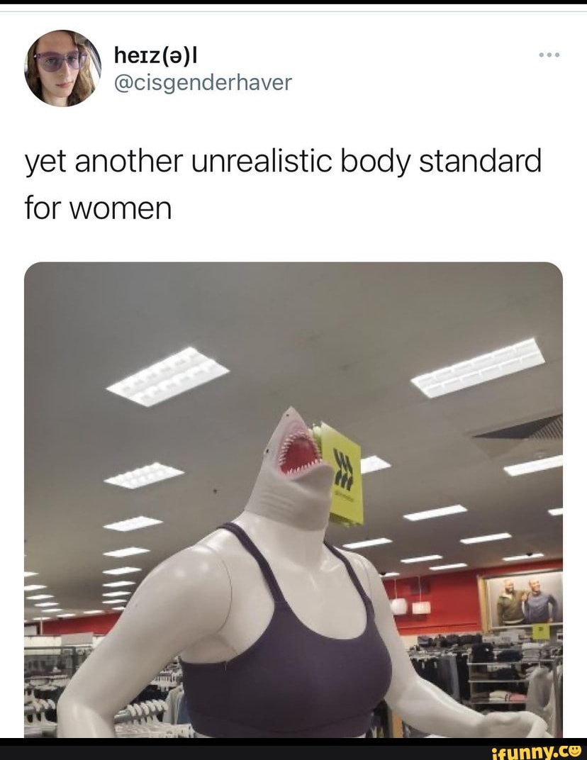 Yet another unrealistic body standard for women iFunny