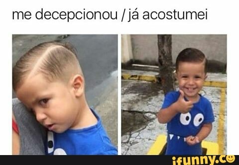 me decepcionou já acostumei