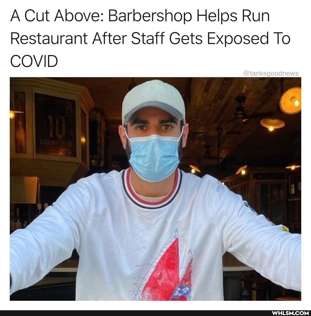 A Cut Above: Barbershop Helps Run
Restaurant After Staff Gets Exposed To
COVID
@tenkegoodnews,