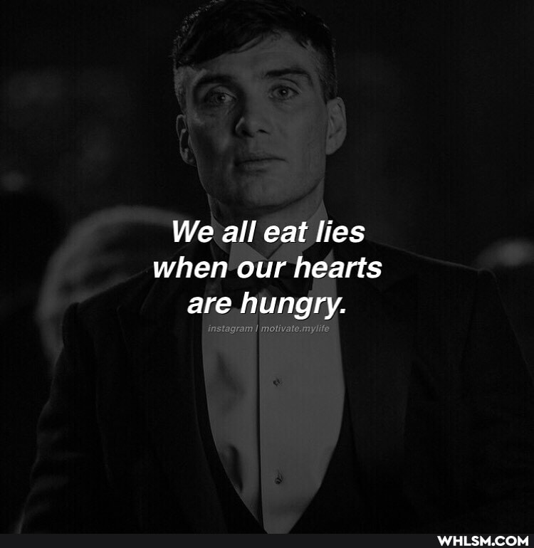 We all eat lies when our hearts are hungry.