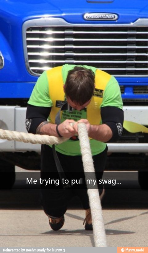 Me trying to pull my swag...