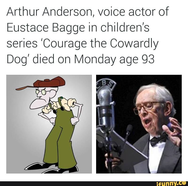 Arthur Anderson, voice actor of Eustace Bagge in children’s series ...