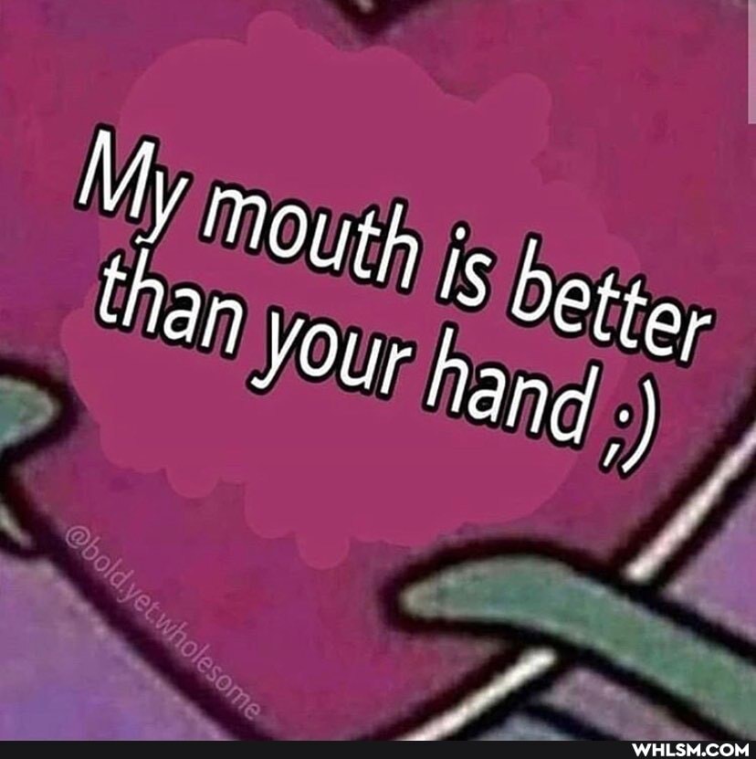 My MOut,
You nd