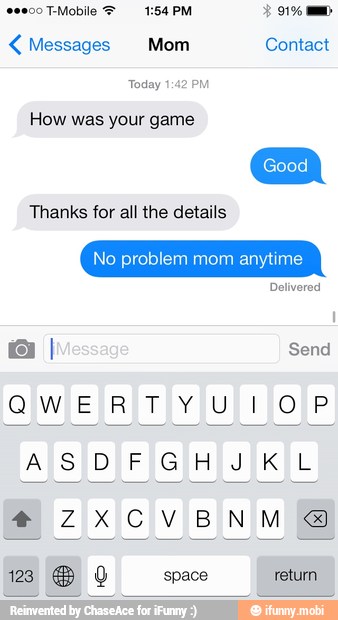 sesco T-Mobile F 1:54 PM Ed Messages Mom Contact
How was your game
Thanks for all the details
No problem mom anytime