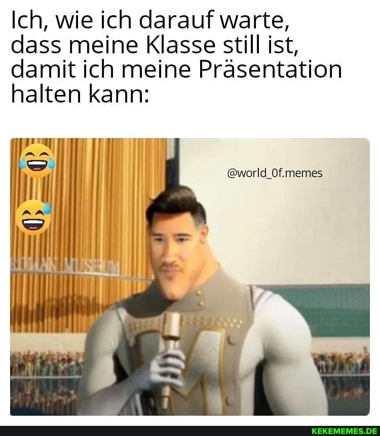 Ich, wie ich darauf warte, dass meine Klasse still ist, damit ich meine Präsentation halten kann:
@world_Of.memes