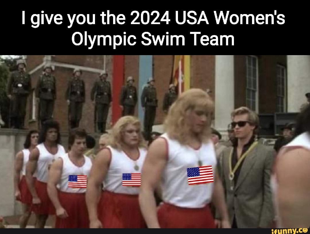 Give you the 2024 USA Women's Olympic Swim Team iFunny