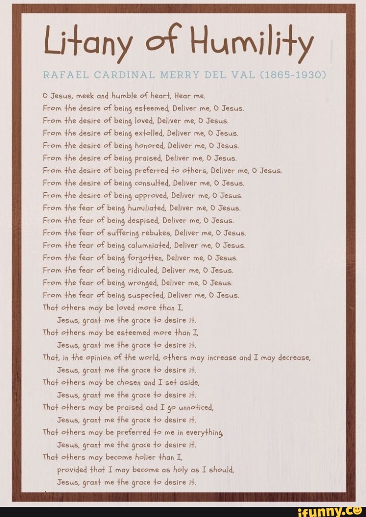 Litany of Humility RAFAEL CARDINAL MERRY DEL VAL (1865-1930) Jesus ...