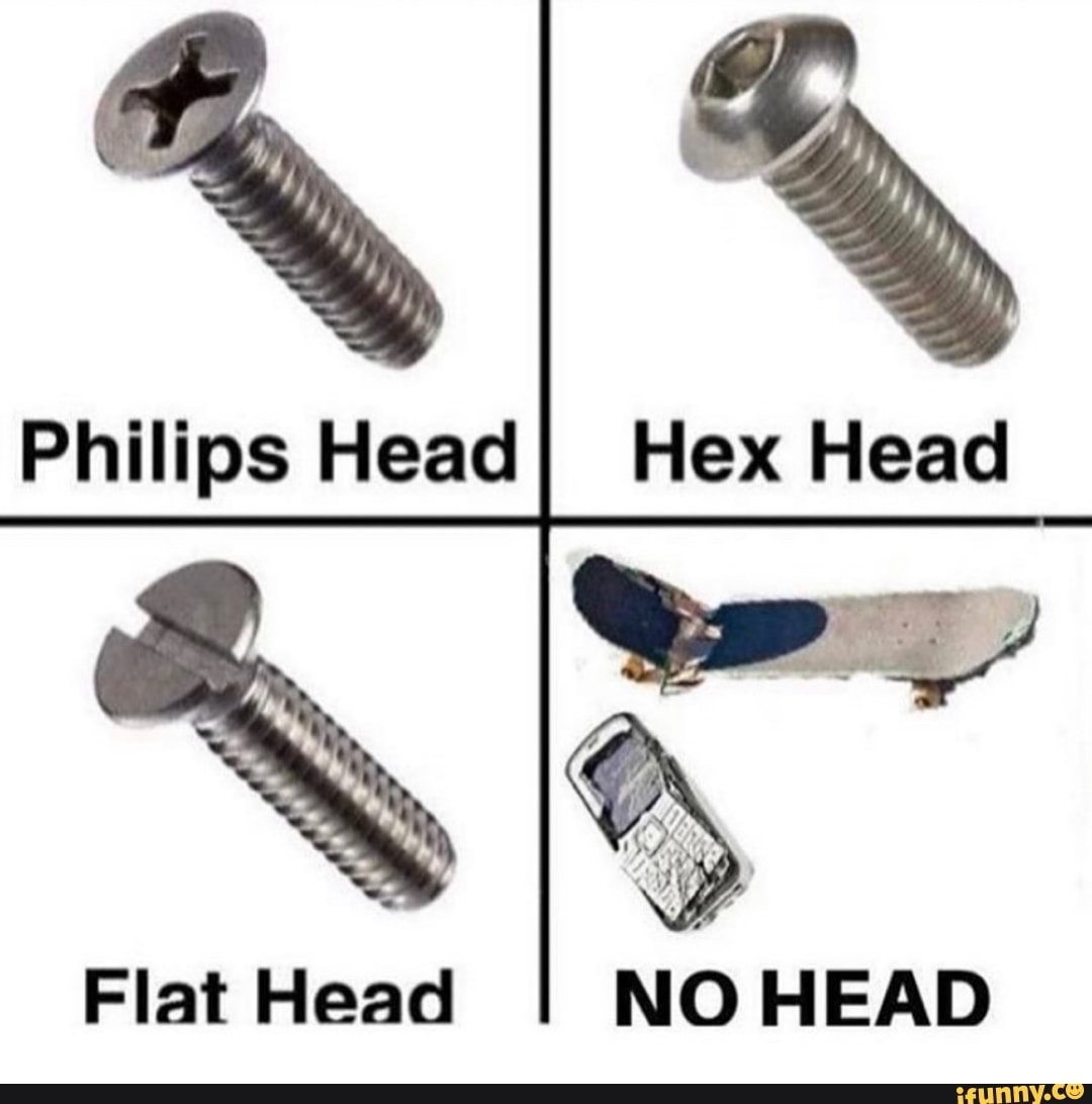 Flat Head NO HEAD