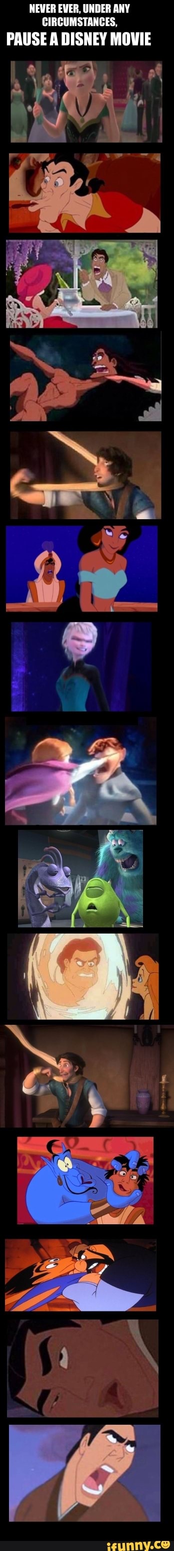 NEWER EVER, UNDER ANY
CIRCUMSTANCES,
PAUSE A DISNEY MOVIE